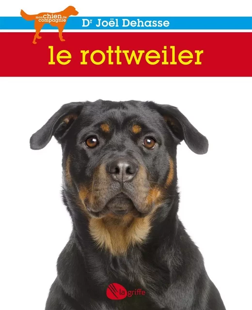 Le rottweiler - Joël (Dr) Dehasse - La Griffe