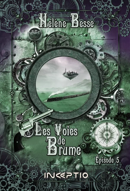 Les Voies de Brume - Episode 5 - Hélène Besse - Inceptio Éditions