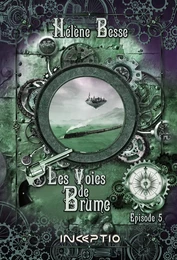 Les Voies de Brume - Episode 5