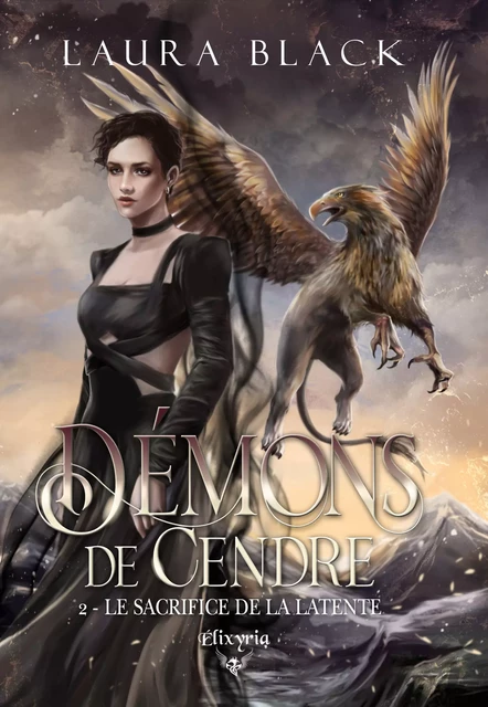 Démons de cendre - 2 - Le sacrifice de la latente - Laura Black - Editions Elixyria