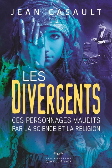 Les divergents - Jean Casault - Les Éditions Québec-Livres