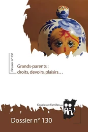 Grands-parents : droits, devoirs, plaisirs…