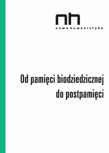 Od pamięci biodziedzicznej do postpamięci -  - Instytut Badań Literackich Polskiej Akademii Nauk