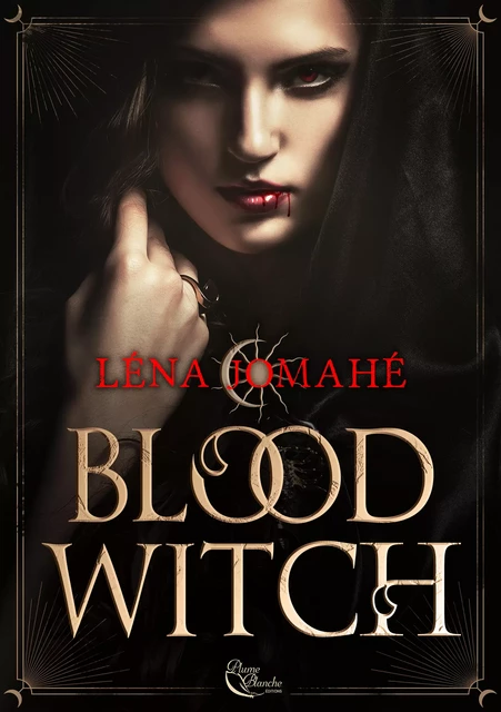 Blood Witch - Partie 2 - Léna Jomahé - Editions Plume Blanche