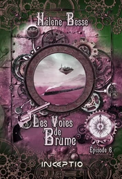 Les Voies de Brume - Episode 6