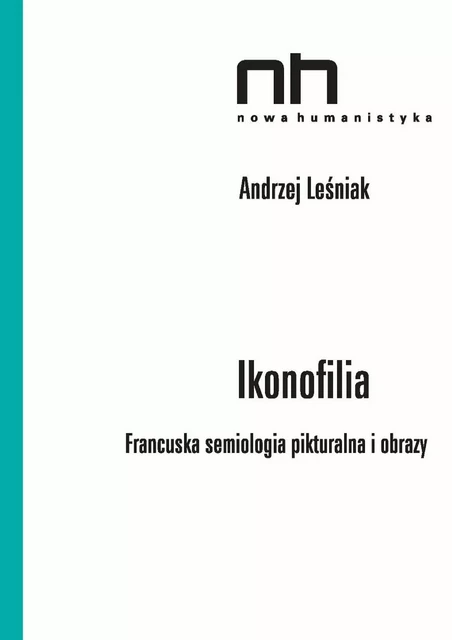 Ikonofilia - Andrzej Leśniak - Instytut Badań Literackich Polskiej Akademii Nauk