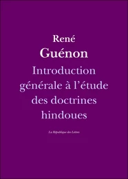 Introduction générale à l'étude des doctrines hindoues