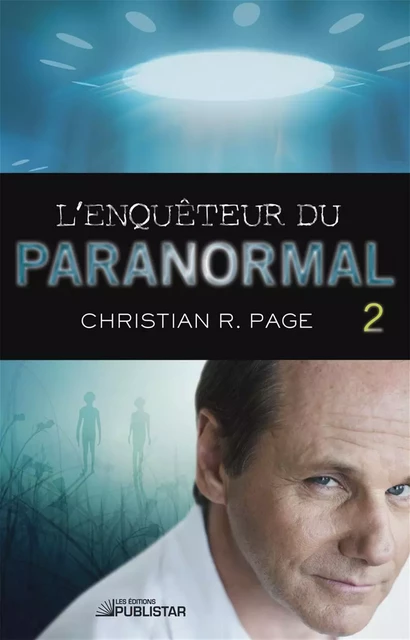 L'Enquêteur du paranormal, tome 2 - Christian R. Page - Publistar