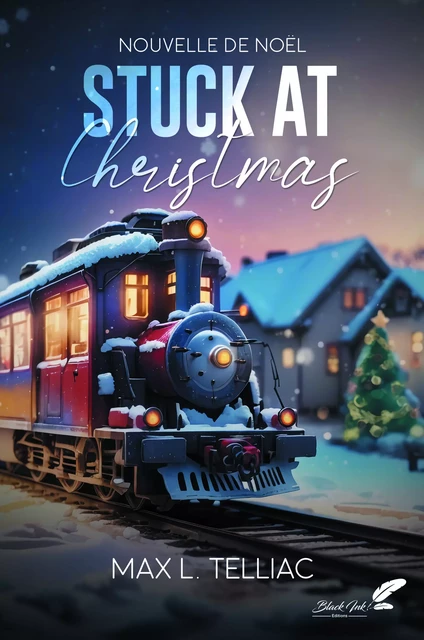 Stuck at Christmas (nouvelle de Noël) - Max L. Telliac - Black Ink Editions