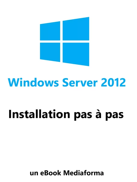 Installation de Windows Server 2012 - Laurent Gébeau - Mediaforma