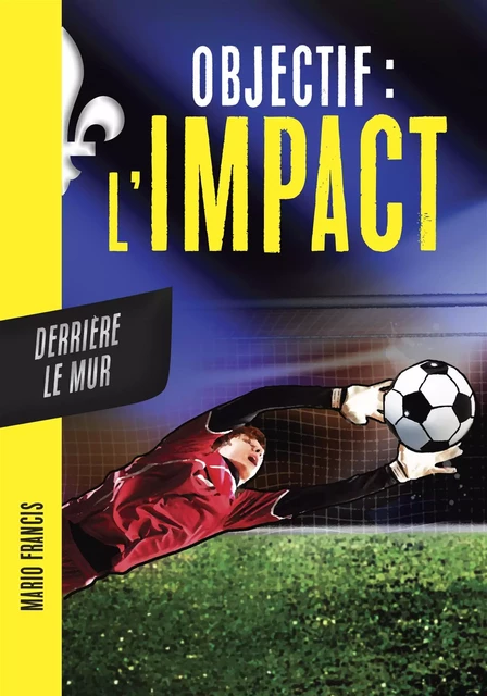 Objectif l'Impact : Derrière le mur - Mario Francis - De la Bagnole