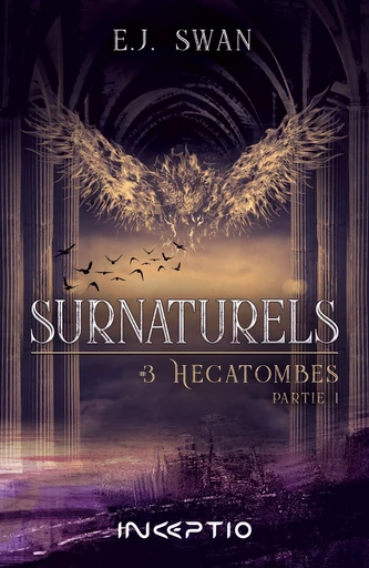 Surnaturels - #3 Hécatombes Partie 1 - EJ Swan - Inceptio Éditions