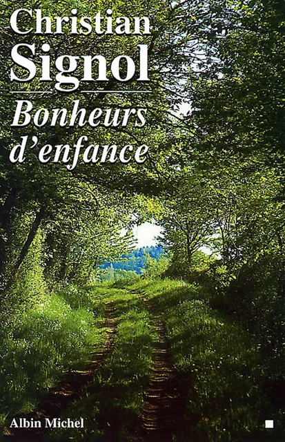 Bonheurs d'enfance - Christian Signol - Albin Michel