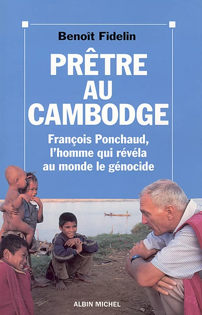 Prêtre au Cambodge - Benoît Fidelin - Albin Michel