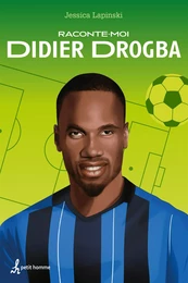 Raconte-moi Didier Drogba