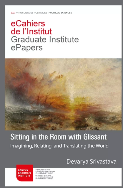 Sitting in the Room with Glissant - Devarya Srivastava - Graduate Institute Publications