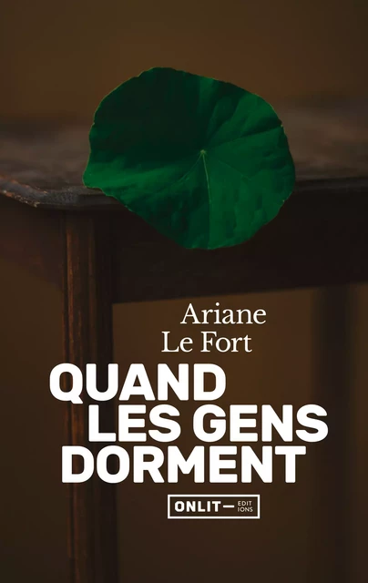 Quand les gens dorment - Ariane le Fort - ONLIT ÉDITIONS