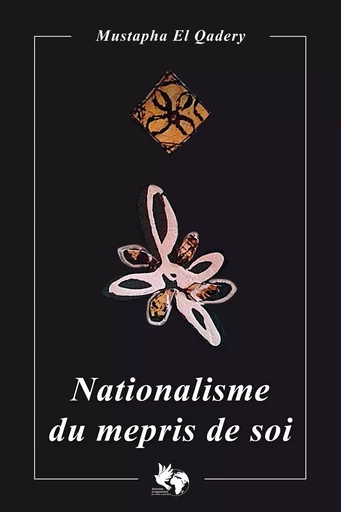 Nationalisme du mépris de Soi - Mustapha El Qadery - Editions Le Manifeste