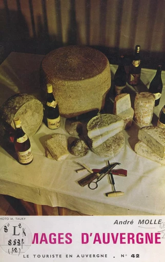 Fromages d'Auvergne - André Molle - FeniXX réédition numérique