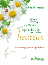 100 conseils spirituels pour être heureux