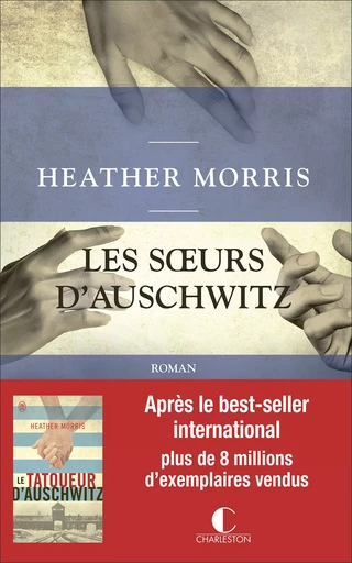 Les Sœurs d'Auschwitz - Heather Morris - Éditions Charleston