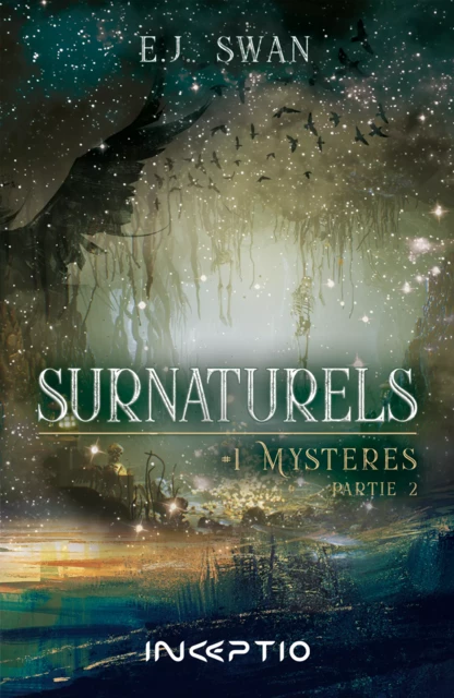 Surnaturels - #1 Mystères Partie 2 - EJ Swan - Inceptio Éditions