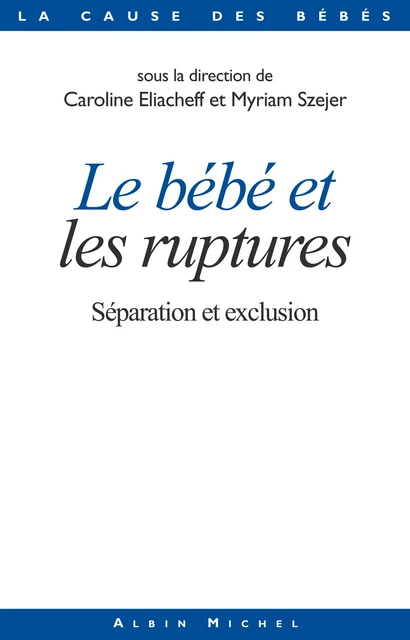 Le Bébé et les ruptures -  Collectif - Albin Michel