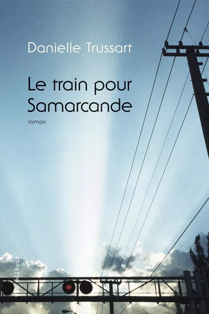 Le train pour Samarcande - Danielle Trussart - VLB éditeur