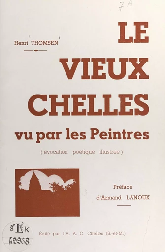 Le Vieux Chelles vu par les peintres - Henri Thomsen - FeniXX réédition numérique