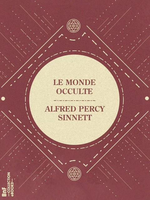 Le Monde occulte - Alfred Percy Sinnett - BnF collection ebooks