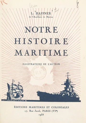 Notre histoire maritime - Léon Haffner - FeniXX réédition numérique