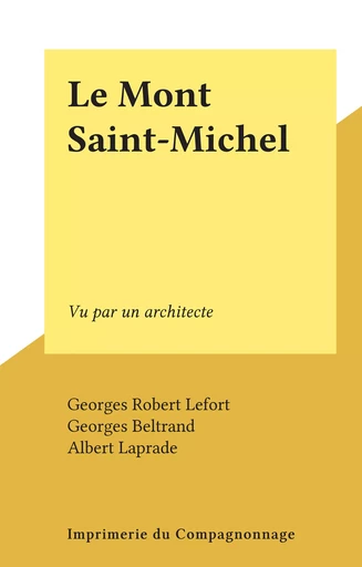 Le Mont Saint-Michel - Georges Robert Lefort - FeniXX rédition numérique