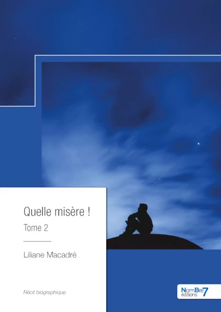 Quelle misère ! Tome 2 - Liliane Macadré - Nombre7 Editions