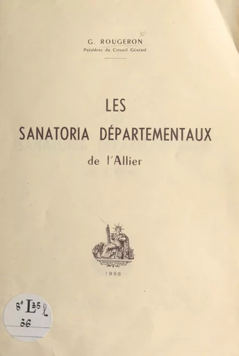 Les sanatoria départementaux de l'Allier - Georges Rougeron - FeniXX réédition numérique