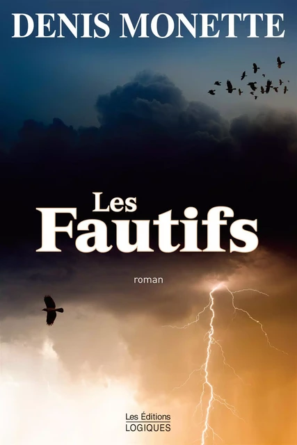 Les Fautifs - Denis Monette - Logiques