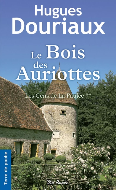 Le Bois des Auriottes - Hugues Douriaux - De Borée