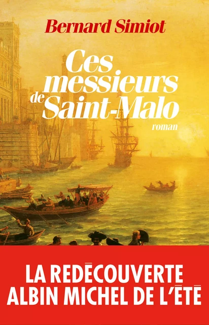 Ces messieurs de Saint-Malo - Bernard Simiot - Albin Michel