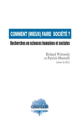 Comment (mieux) faire  société ? Recherches en sciences humaines et sociales