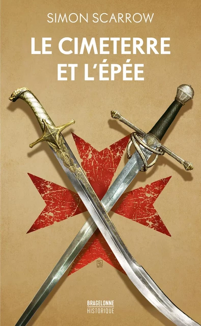 Le Cimeterre et l'Épée - Simon Scarrow - Bragelonne