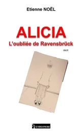 ALICIA - L’oubliée de Ravensbrück