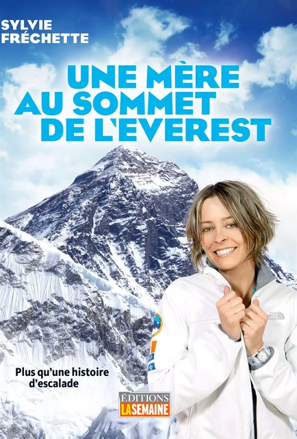 Une mère au somment de l'Everest - Sylvie Fréchette - La Semaine