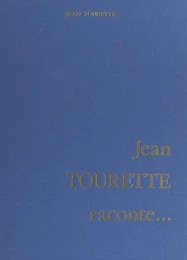 Jean Tourette raconte...