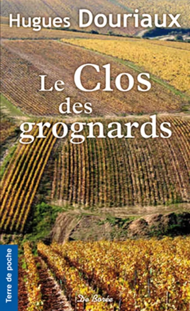 Le Clos des grognards - Hugues Douriaux - De Borée