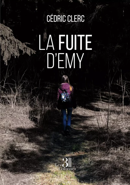 La fuite d’Emy - Cédric Clerc - Éditions les 3 colonnes