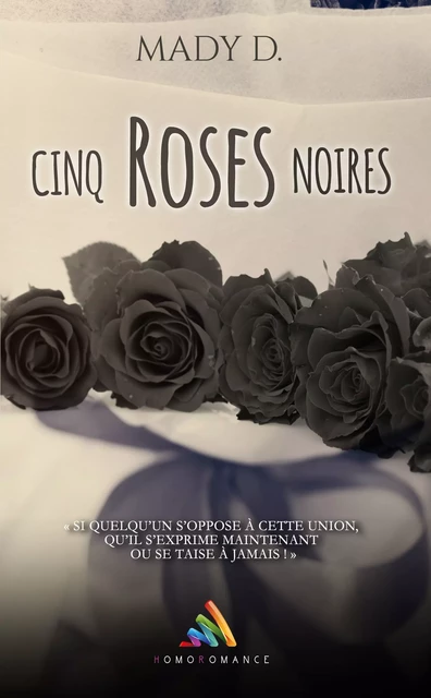 Cinq roses noires - Mady D. - Homoromance Éditions