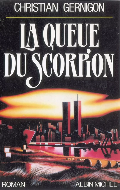 La Queue du scorpion - Christian Gernigon - Albin Michel