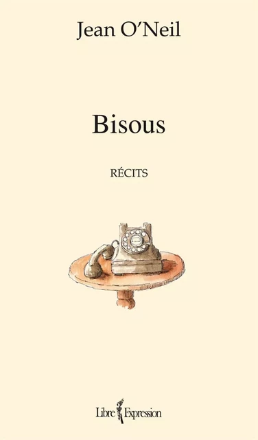 Bisous - Jean O'Neil - Libre Expression