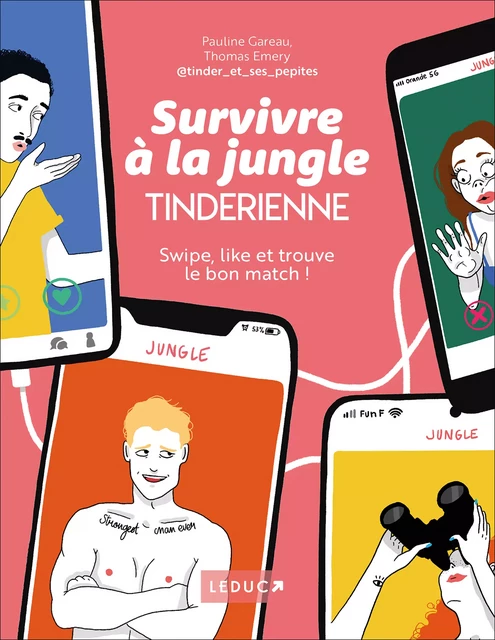 Survivre à la jungle tinderienne - Thomas Emery, Pauline Gareau - Éditions Leduc