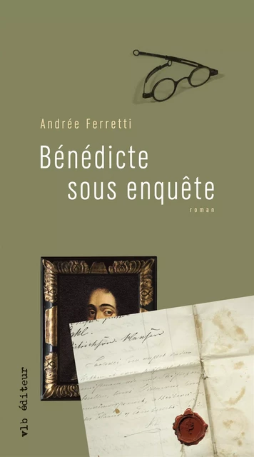 Bénédicte sous enquête - Andrée Ferretti - VLB éditeur