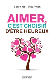 Aimer, c'est choisir d'être heureux